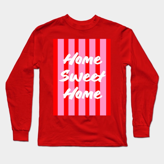Home Sweet Home Pink and Red Stripes Long Sleeve T-Shirt by OneThreeSix
